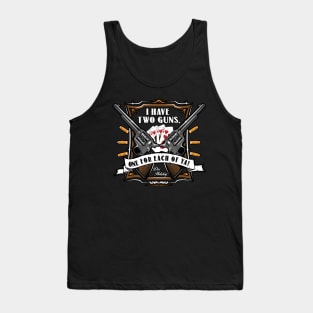 I have 2 guns Tank Top